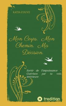 Mon Corps.  Mon Chemin.  Ma Décision.