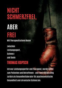NICHT SCHMERZFREI ABER FREI MIT THERAPEUTISCHEM BOXEN