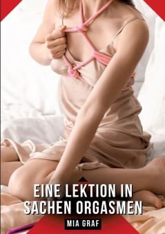 Eine Lektion in Sachen Orgasmen