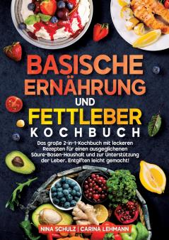 Basische Ernährung und Fettleber Kochbuch