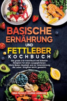 Basische Ernährung und Fettleber Kochbuch
