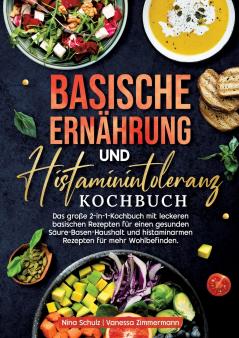 Basische Ernährung und Histaminintoleranz Kochbuch