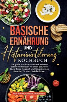 Basische Ernährung und Histaminintoleranz Kochbuch
