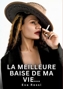 La meilleure baise de ma vie...