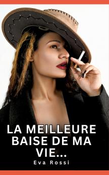 La meilleure baise de ma vie...