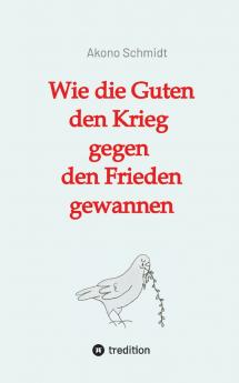 Wie die Guten den Krieg gegen den Frieden gewannen. Band 2 der Trilogie Verfreundet erzählt drei Familiengeschichten im politisch bewegten Nachkriegsdeutschland