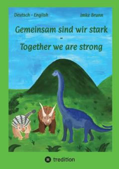 Gemeinsam sind wir stark - Together we are strong