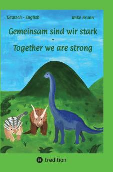 Gemeinsam sind wir stark - Together we are strong