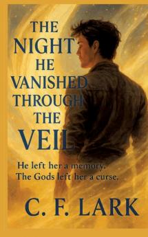 The night he vanished through the veil