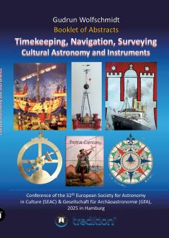 Booklet of Abstracts. Timekeeping Navigation Surveying - Cultural Astronomy and Instruments.