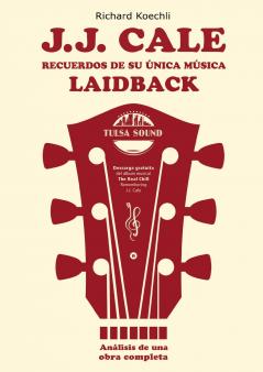 J.J. Cale - Recuerdos de su única música laidback