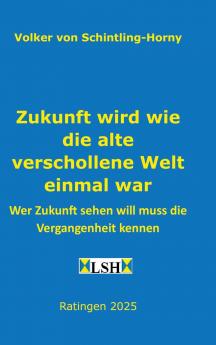 Zukunft wird wie die alte verschollene Welt einmal war