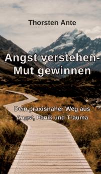 Angst verstehen -Mut gewinnen