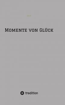 Momente von Glück