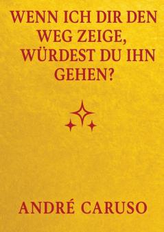 Wenn ich dir den Weg zeige würdest du ihn gehen ?