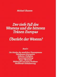 Der tiefe Fall des Westens und die bitteren Tränen Europas