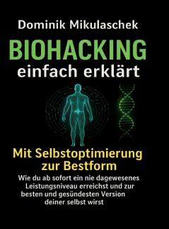 Biohacking einfach erklärt