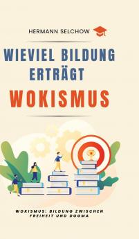Wieviel Bildung erträgt Wokismus