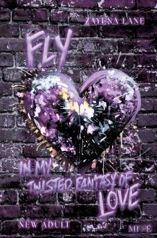 FLY in my Twisted Fantasy of Love