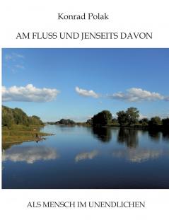 AM FLUSS UND JENSEITS DAVON