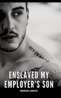Enslaved my Employer's Son