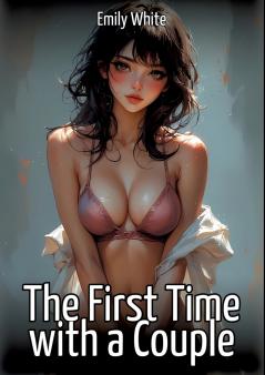 The First Time with a Couple