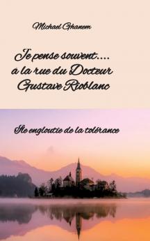 Je pense souvent.... à la rue du Docteur Gustave  Rioblanc