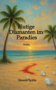 Blutige Diamanten im Paradies