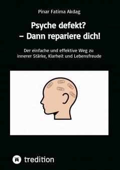 Psyche defekt? - Dann repariere dich!