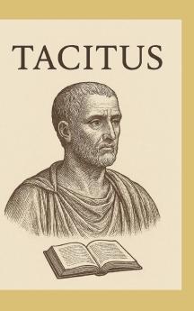 Tacitus - Chronist des römischen Imperiums