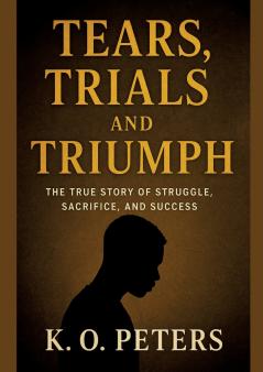 Tears Trials and Triumph