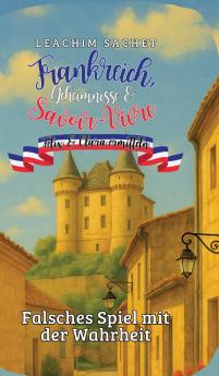 Frankreich Geheimnisse & Savoir-Vivre