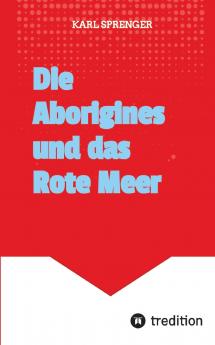 Die Aborigines und das Rote Meer