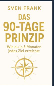 Das 90-Tage Prinzip