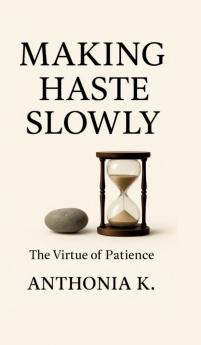 Making Haste Slowly