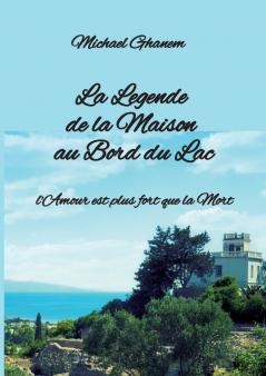 La  Legende de la Maison  au Bord du Lac