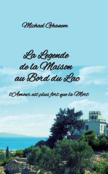 La  Legende de la Maison  au Bord du Lac