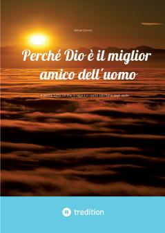 Perché Dio è il miglior amico dell'uomo