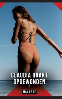 Claudia raakt opgewonden. 2