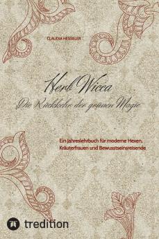 Herb Wicca - Die Rückkehr der grünen Magie