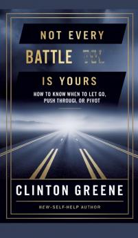 NOT EVERY BATTLE IS YOURS