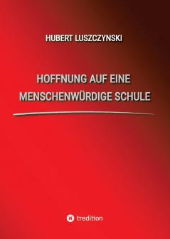 Hoffnung auf eine menschenwürdige Schule