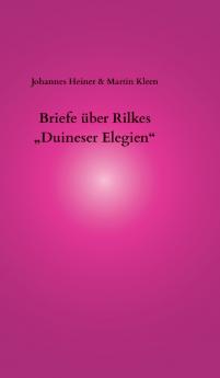 Briefe über Rilkes  „Duineser Elegien