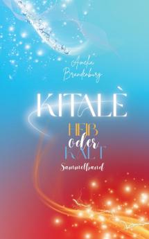 Kitalè - Heiß oder Kalt