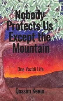 Nobody Protects Us Except the Mountain