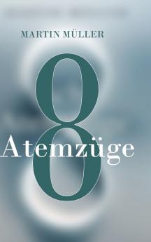 Acht Atemzüge