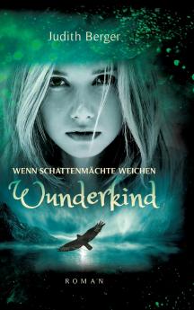Wenn Schattenmächte weichen - Wunderkind