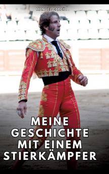 Meine Geschichte mit einem Stierkämpfer