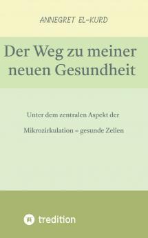 Der Weg zu meiner neuen Gesundheit (nach gravierenden Erkrankungen)