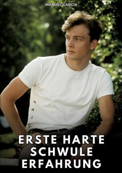 Erste harte schwule Erfahrung